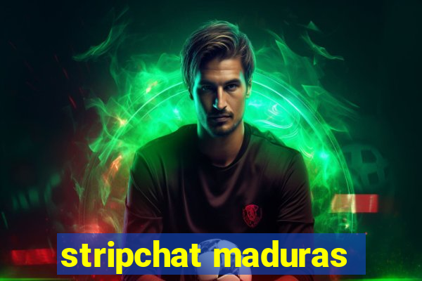 stripchat maduras